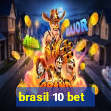 brasil 10 bet